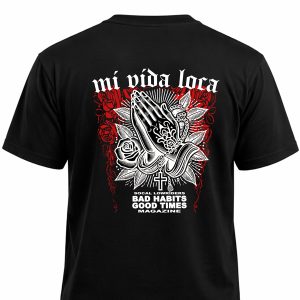 Mi Vida Loca – Bad Habits Good Times T-Shirt